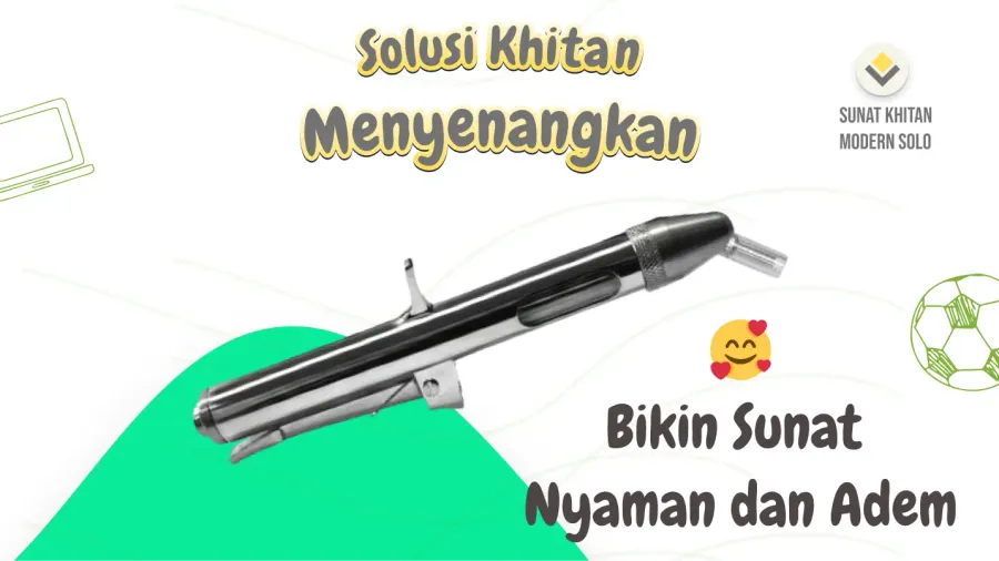 Sunat akan tambah nyaman dan Anak tambah berani dengan Bius tanpa jarum suntik.